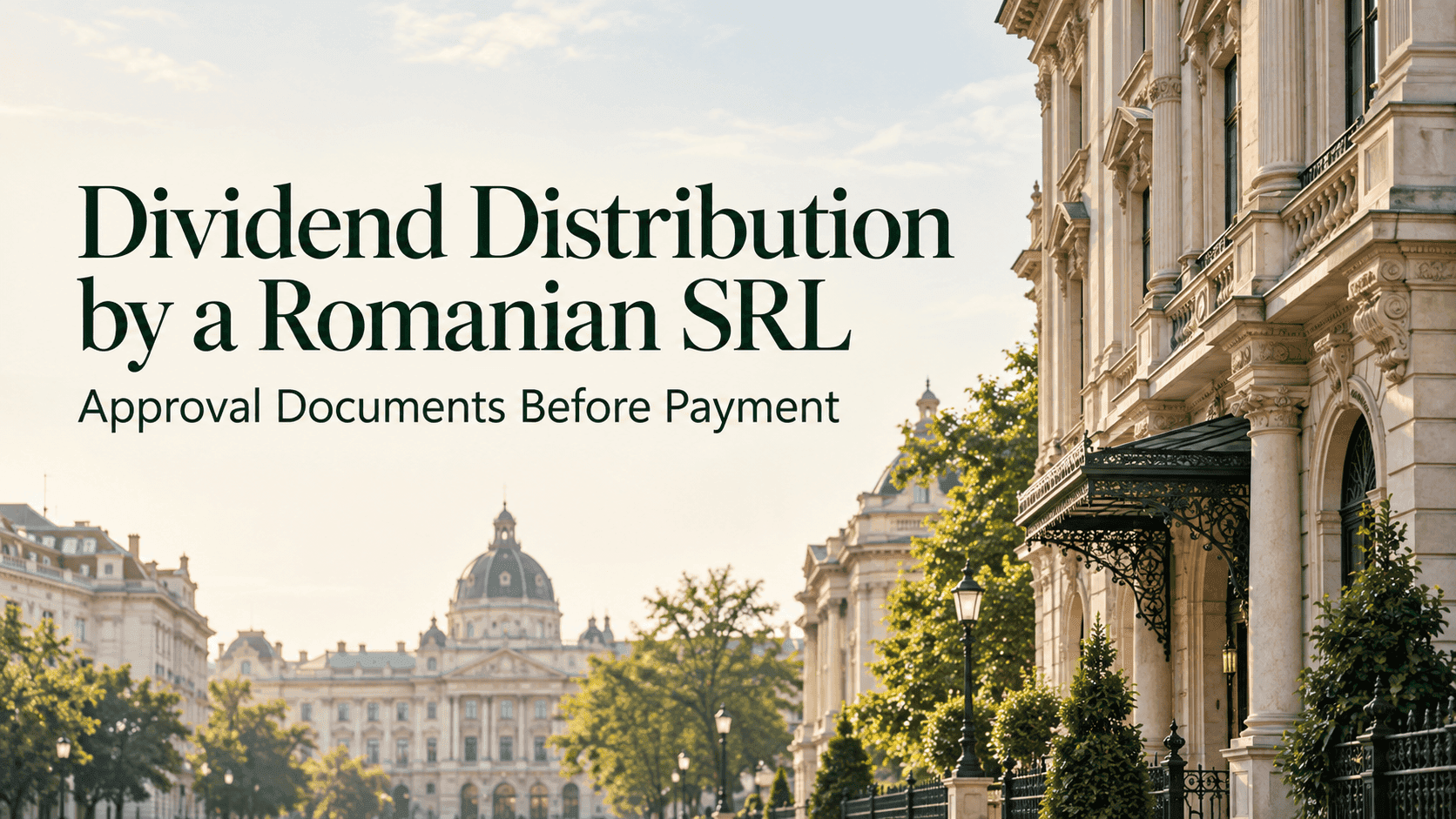 Classical city buildings behind the title “Dividend Distribution by a Romanian SRL: Approval Documents Before Payment”.